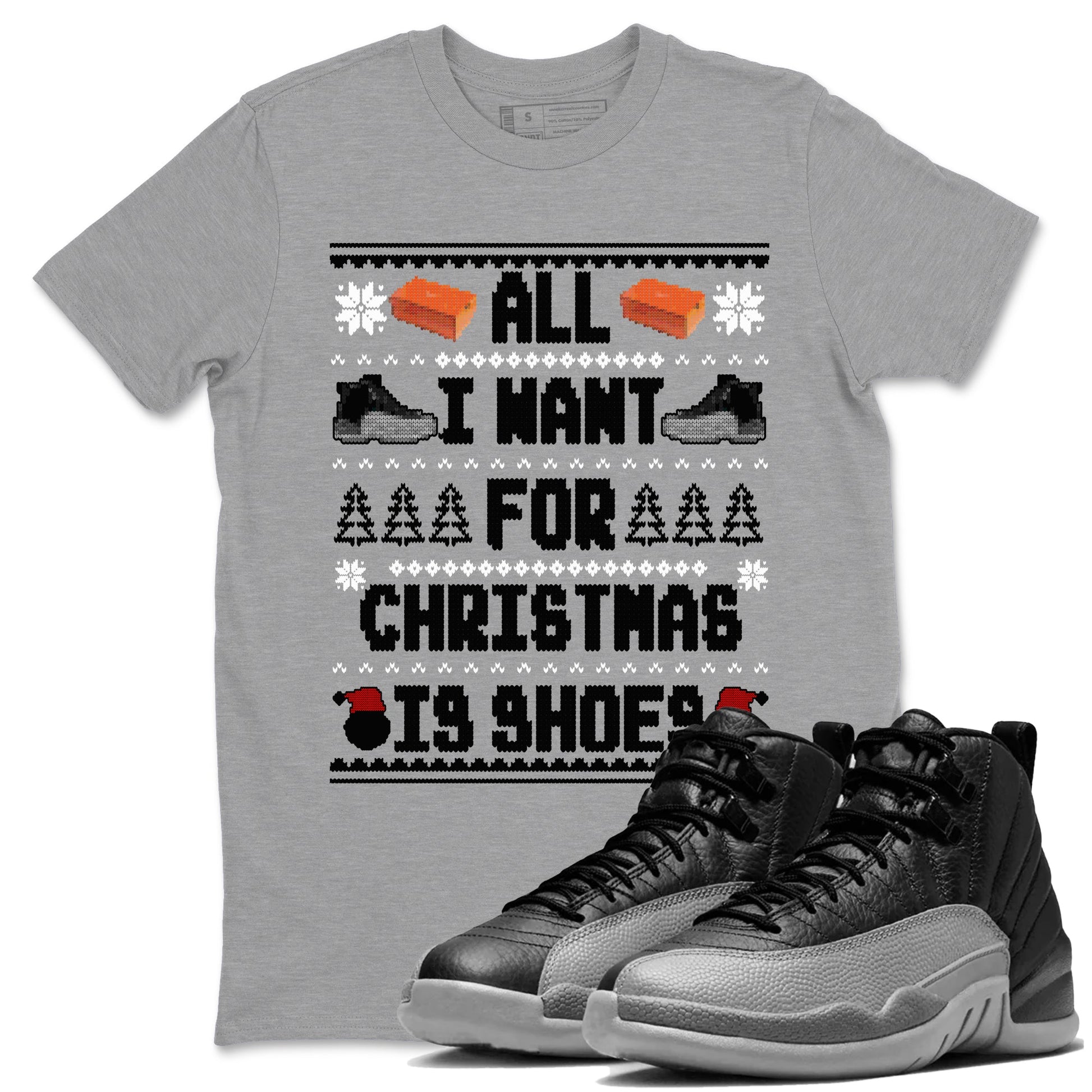 Jordan 12 Retro Black Wolf Grey t shirts to match sneakers Special Christmas Shirts All I Want For Christmas Is Shoes sneaker match tees Air Jordan 12 Black Wolf Grey sneaker match tee SNRT Sneaker Tees unisex cotton Heather Grey 1 shirts