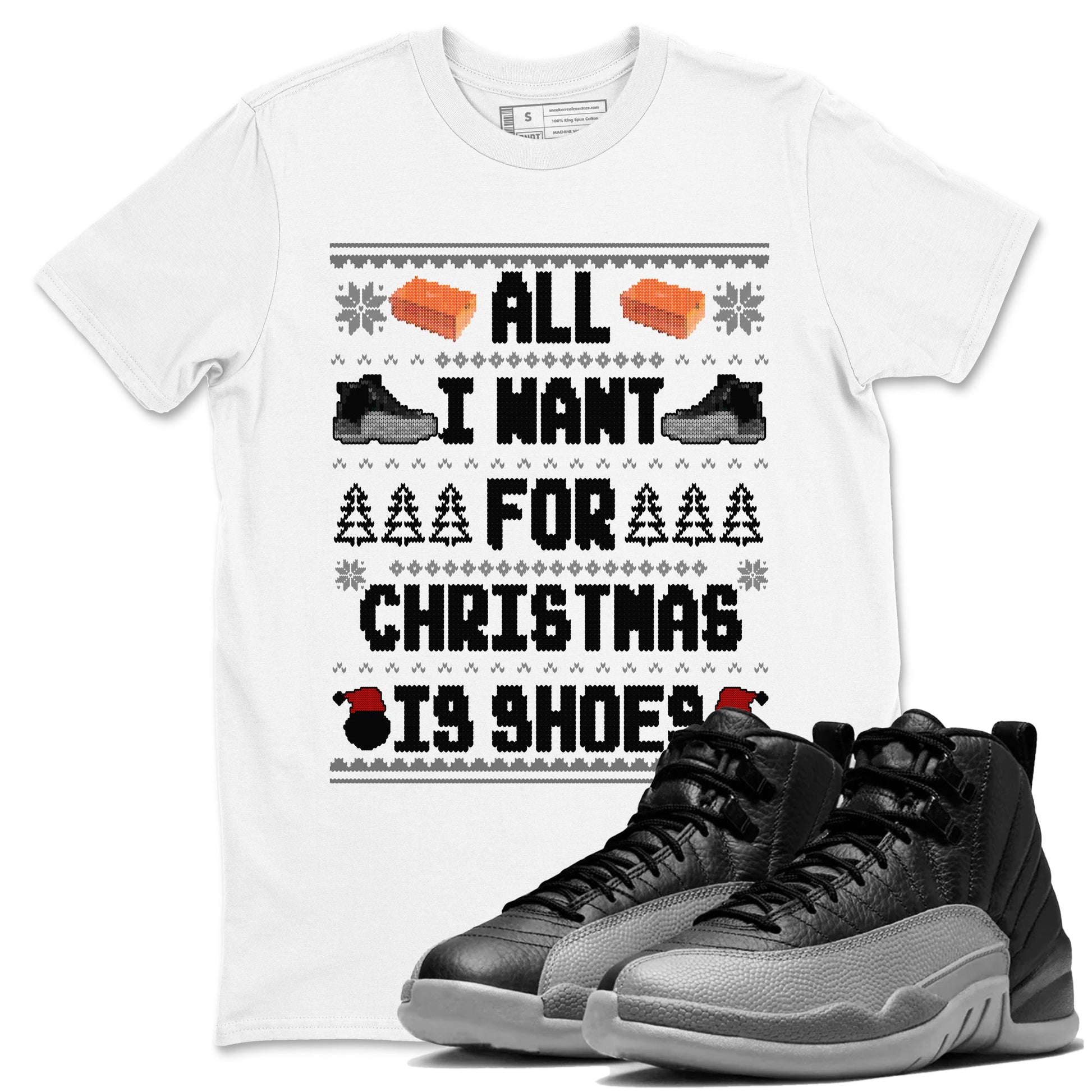 Jordan 12 Retro Black Wolf Grey t shirts to match sneakers Special Christmas Shirts All I Want For Christmas Is Shoes sneaker match tees Air Jordan 12 Black Wolf Grey sneaker match tee SNRT Sneaker Tees unisex cotton White 1 shirts