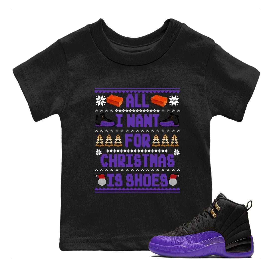 12s Retro Field Purple t shirts to match sneakers Special Christmas Shirts All I Want For Christmas Is Shoes sneaker match tees Air Jordan 12 Field Purple sneaker match tee SNRT Sneaker Tees Youth Baby Black 1 tee