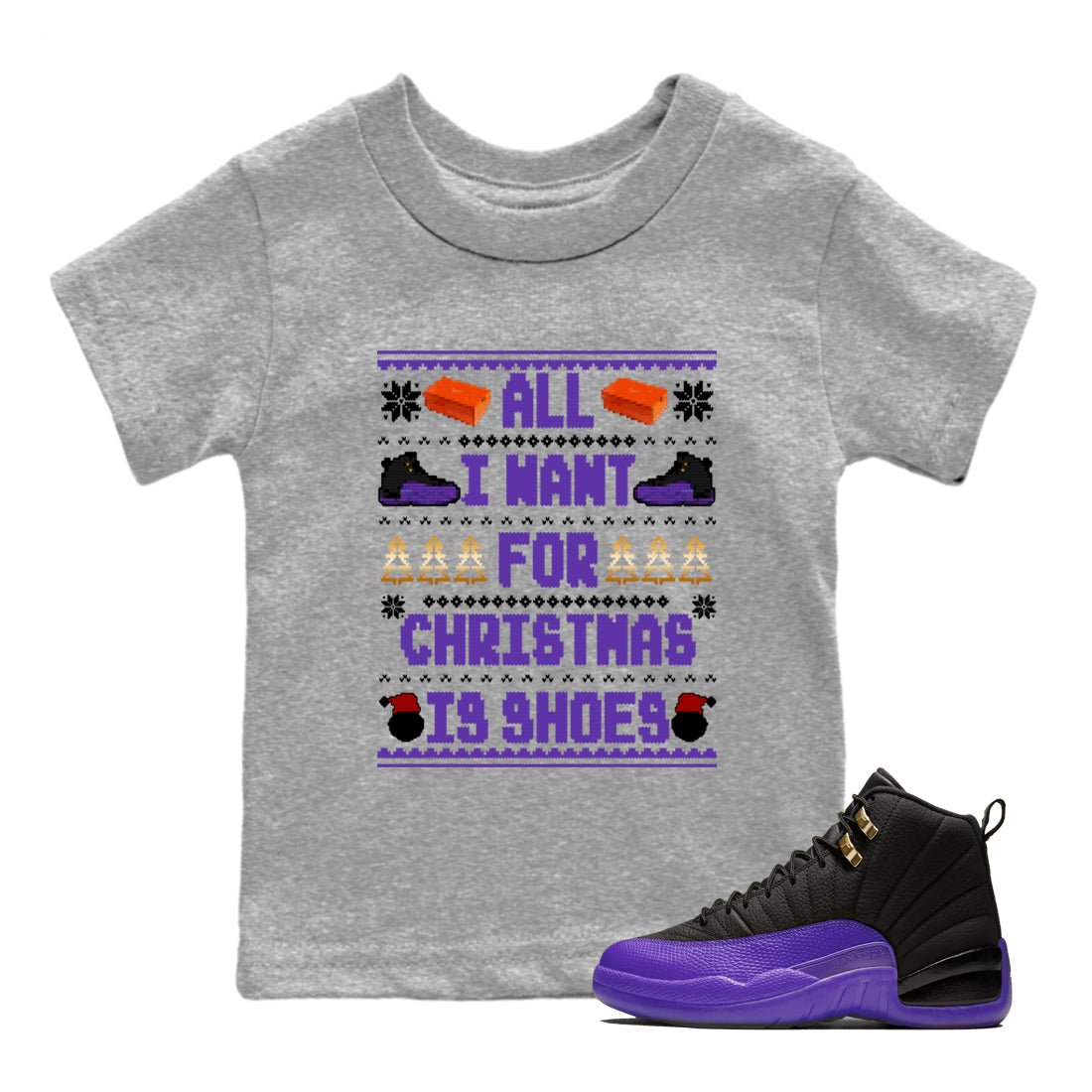 12s Retro Field Purple t shirts to match sneakers Special Christmas Shirts All I Want For Christmas Is Shoes sneaker match tees Air Jordan 12 Field Purple sneaker match tee SNRT Sneaker Tees Youth Baby Heather Grey 1 tee