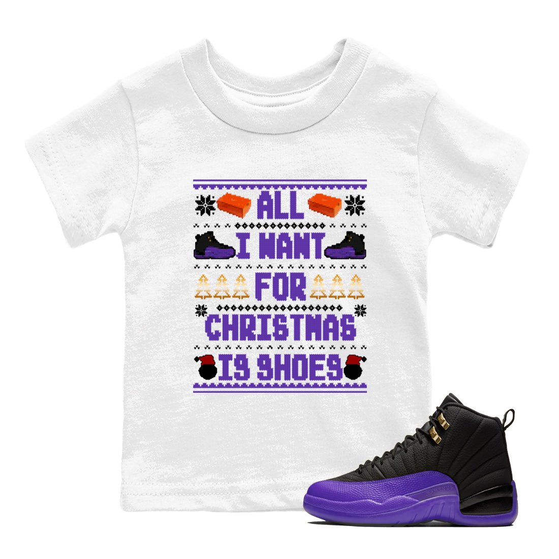 12s Retro Field Purple t shirts to match sneakers Special Christmas Shirts All I Want For Christmas Is Shoes sneaker match tees Air Jordan 12 Field Purple sneaker match tee SNRT Sneaker Tees Youth Baby White 1 tee