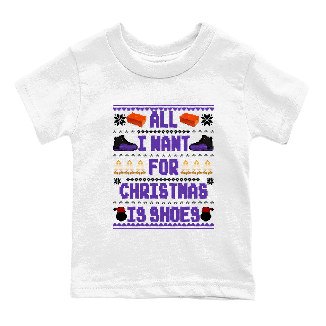 12s Retro Field Purple t shirts to match sneakers Special Christmas Shirts All I Want For Christmas Is Shoes sneaker match tees Air Jordan 12 Field Purple sneaker match tee SNRT Sneaker Tees Youth Baby White 2 tee