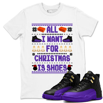 12s Retro Field Purple t shirts to match sneakers Special Christmas Shirts All I Want For Christmas Is Shoes sneaker match tees Air Jordan 12 Field Purple sneaker match tee SNRT Sneaker Tees unisex cotton White 1 shirts