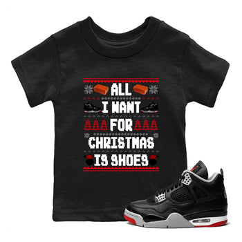 4s Bred Reimagined t shirts to match sneakers Special Christmas Shirts All I Want For Christmas Is Shoes sneaker match tees Air Jordan 4 Bred Reimagined sneaker match tee SNRT Sneaker Tees Youth Baby Black 1 tee