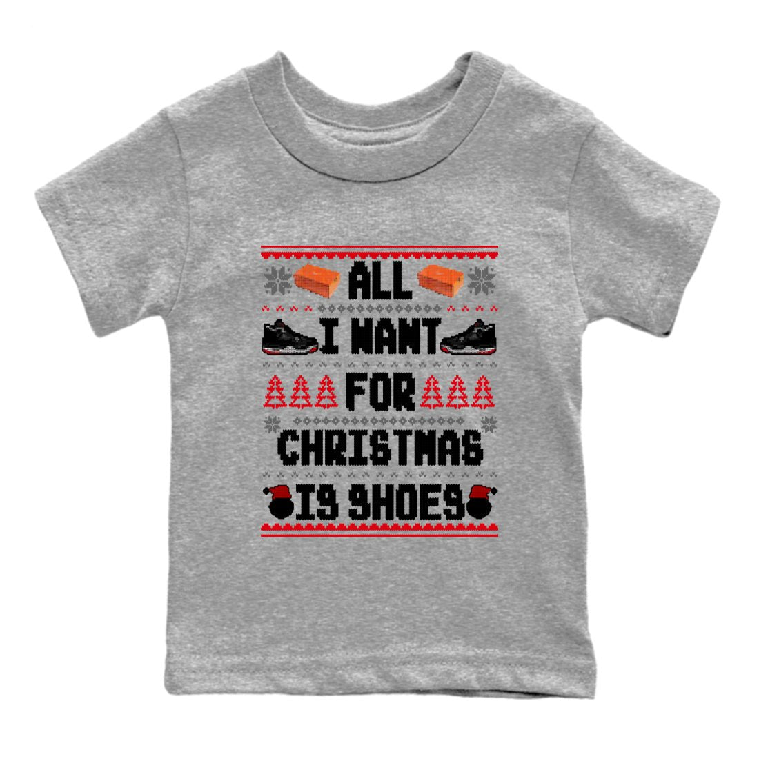 4s Bred Reimagined t shirts to match sneakers Special Christmas Shirts All I Want For Christmas Is Shoes sneaker match tees Air Jordan 4 Bred Reimagined sneaker match tee SNRT Sneaker Tees Youth Baby Heather Grey 2 tee