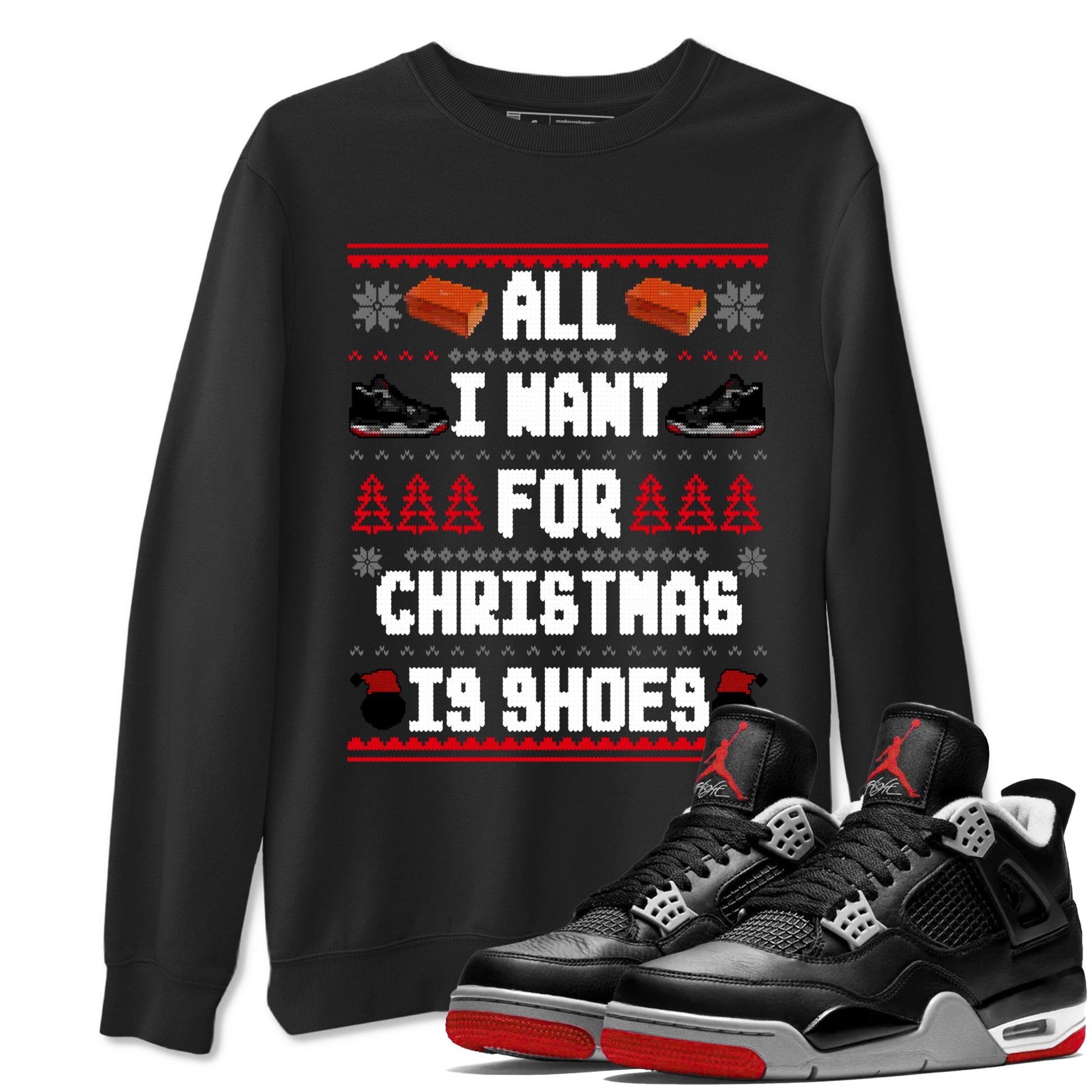 4s Bred Reimagined t shirts to match sneakers Special Christmas Shirts All I Want For Christmas Is Shoes sneaker match tees Air Jordan 4 Bred Reimagined sneaker match tee SNRT Sneaker Tees unisex cotton Black 1 shirts