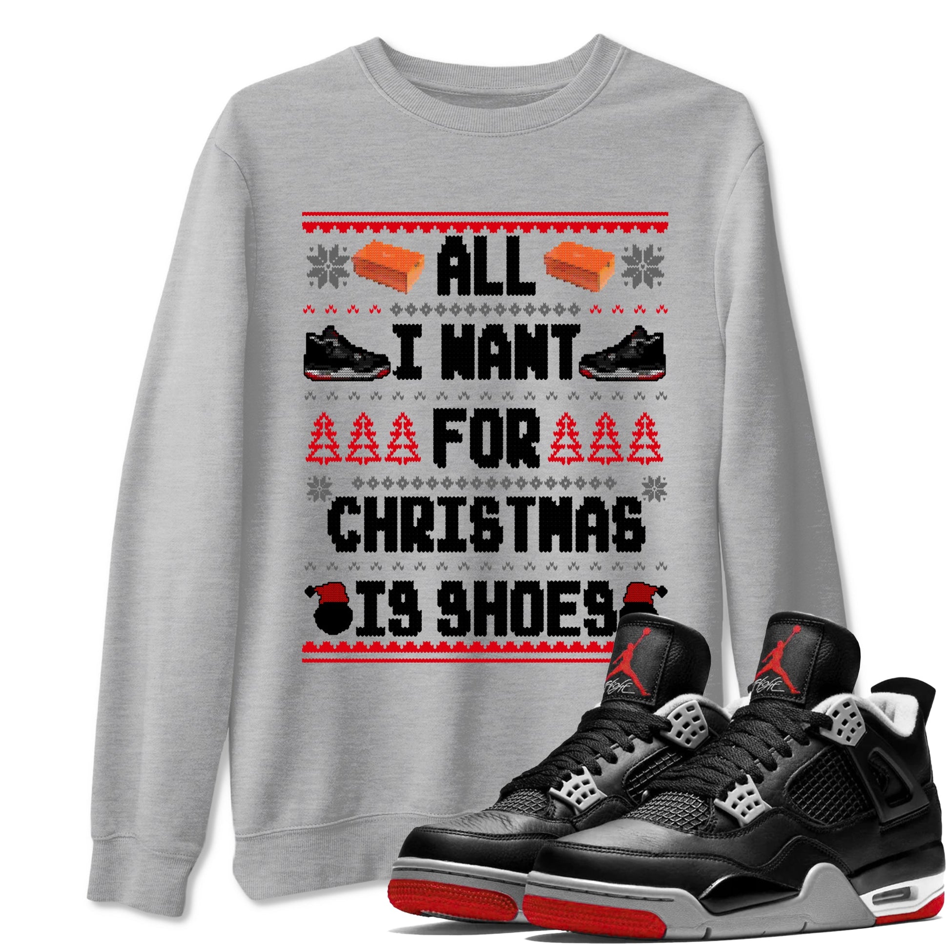 4s Bred Reimagined t shirts to match sneakers Special Christmas Shirts All I Want For Christmas Is Shoes sneaker match tees Air Jordan 4 Bred Reimagined sneaker match tee SNRT Sneaker Tees unisex cotton Heather Grey 1 shirts