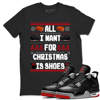 4s Bred Reimagined t shirts to match sneakers Special Christmas Shirts All I Want For Christmas Is Shoes sneaker match tees Air Jordan 4 Bred Reimagined sneaker match tee SNRT Sneaker Tees unisex cotton Black 1 shirts