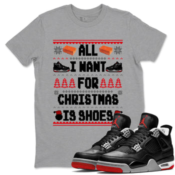 4s Bred Reimagined t shirts to match sneakers Special Christmas Shirts All I Want For Christmas Is Shoes sneaker match tees Air Jordan 4 Bred Reimagined sneaker match tee SNRT Sneaker Tees unisex cotton Heather Grey 1 shirts