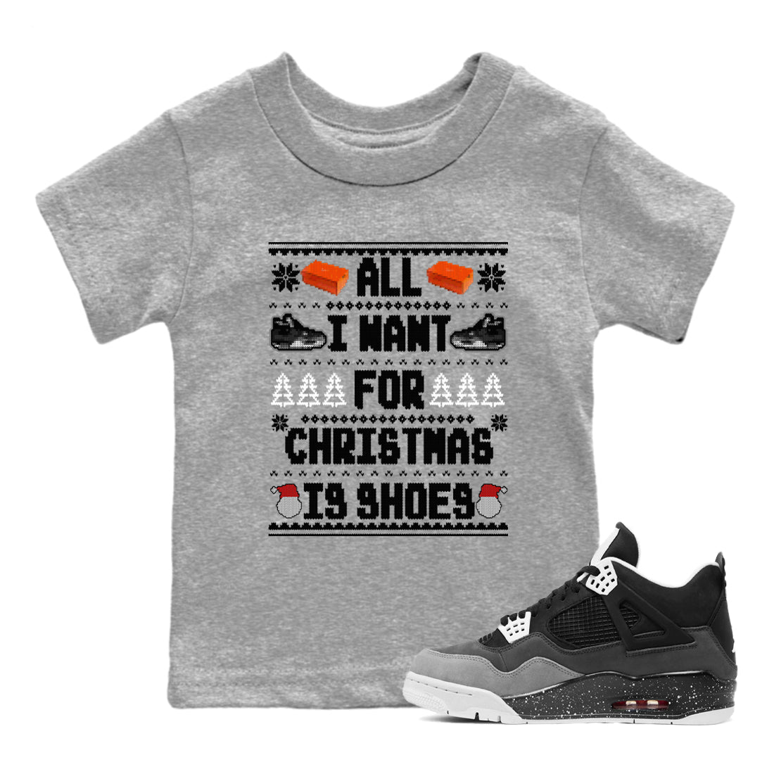 4s Fear shirts to match jordans X-mas Gift All I Want For Christmas Is Shoes sneaker match tees Air Jordan 4 Retro Fear match shoes to clothes SNRT Sneaker Tees Youth Baby Heather Grey 1 tee