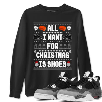 4s Fear shirts to match jordans X-mas Gift All I Want For Christmas Is Shoes sneaker match tees Air Jordan 4 Retro Fear match shoes to clothes SNRT Sneaker Tees unisex cotton Black 1 shirts
