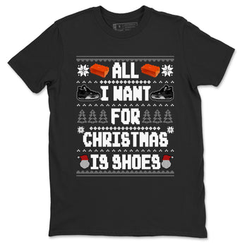 4s Fear shirts to match jordans X-mas Gift All I Want For Christmas Is Shoes sneaker match tees Air Jordan 4 Retro Fear match shoes to clothes SNRT Sneaker Tees unisex cotton Black 2 shirts