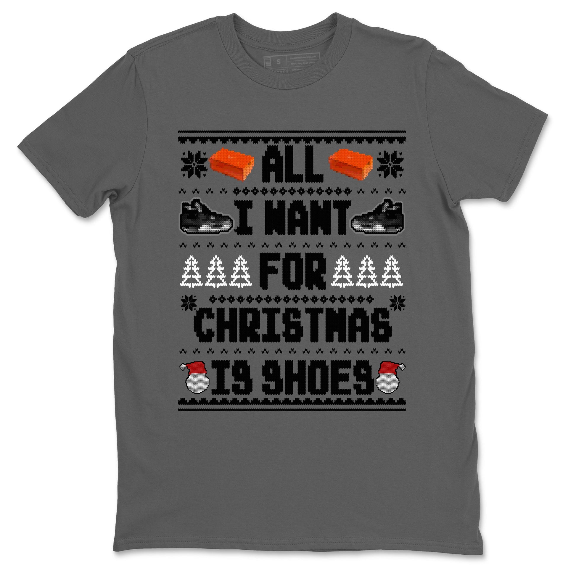 4s Fear shirts to match jordans X-mas Gift All I Want For Christmas Is Shoes sneaker match tees Air Jordan 4 Retro Fear match shoes to clothes SNRT Sneaker Tees unisex cotton Cool Grey 2 shirts