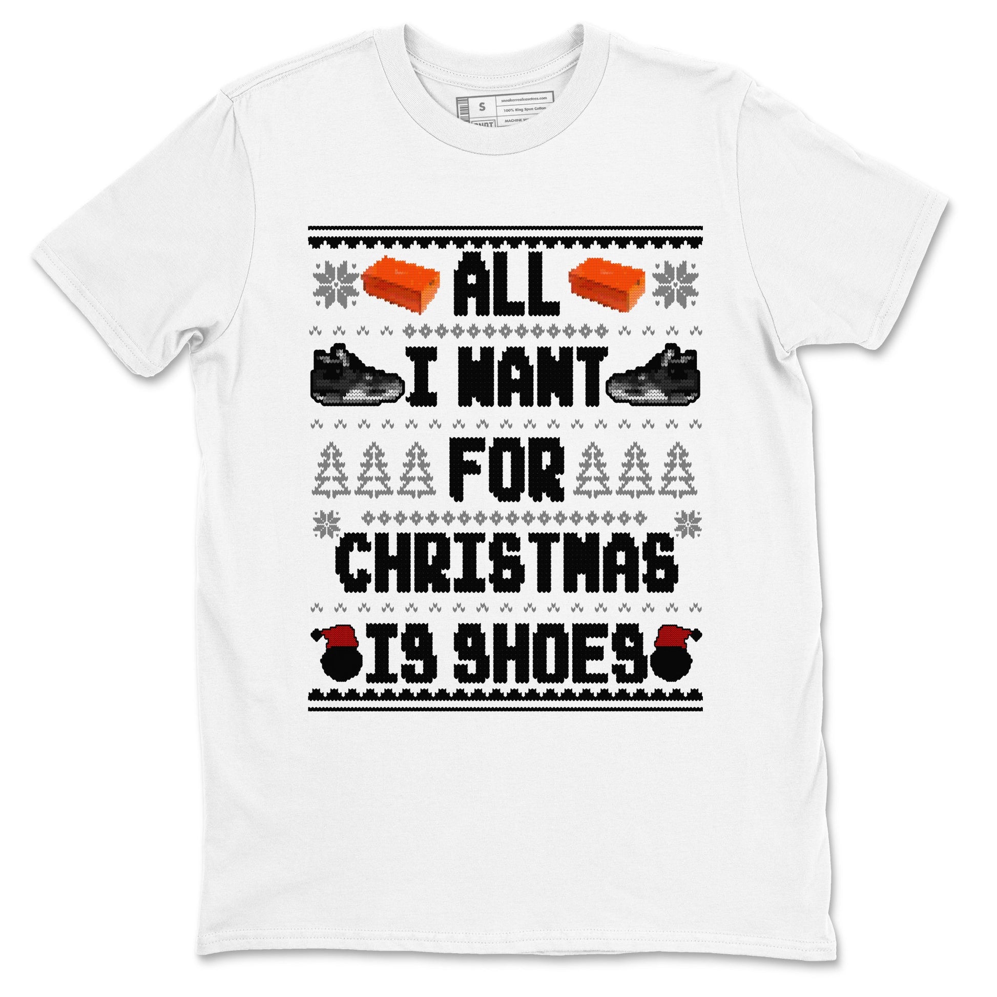 4s Fear shirts to match jordans X-mas Gift All I Want For Christmas Is Shoes sneaker match tees Air Jordan 4 Retro Fear match shoes to clothes SNRT Sneaker Tees unisex cotton White 2 shirts
