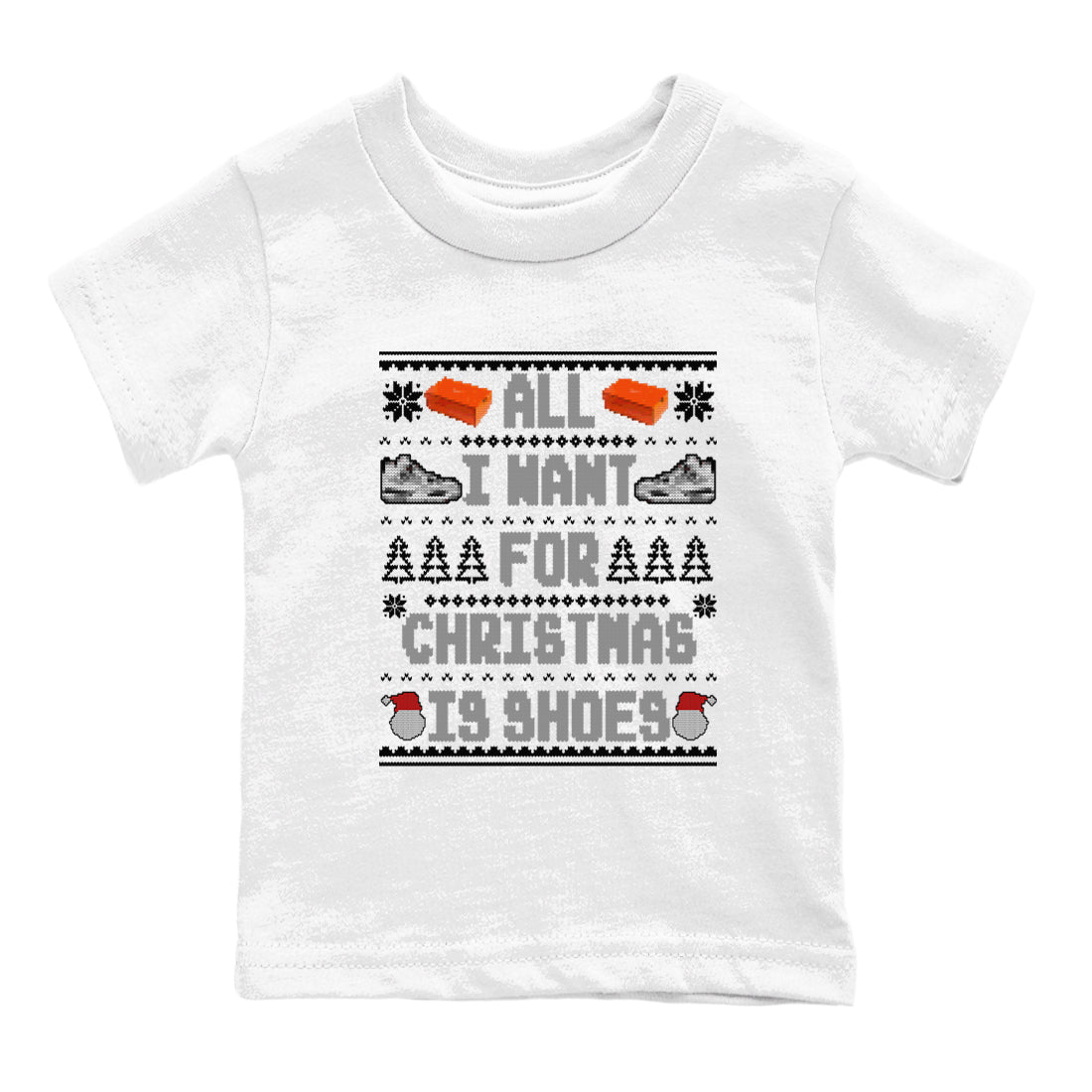 Air Jordan 4 Military Black t shirts to match sneakers Special Christmas Shirts All I Want For Christmas Is Shoes sneaker match tees 4s Military Black sneaker match tee SNRT Sneaker Tees Youth Baby White 2 tee