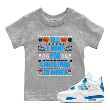 Air Jordan 4 Military Blue t shirts to match sneakers Special Christmas Shirts All I Want For Christmas Is Shoes sneaker match tees 4s Military Blue sneaker match tee SNRT Sneaker Tees Youth Baby Heather Grey 1 tee
