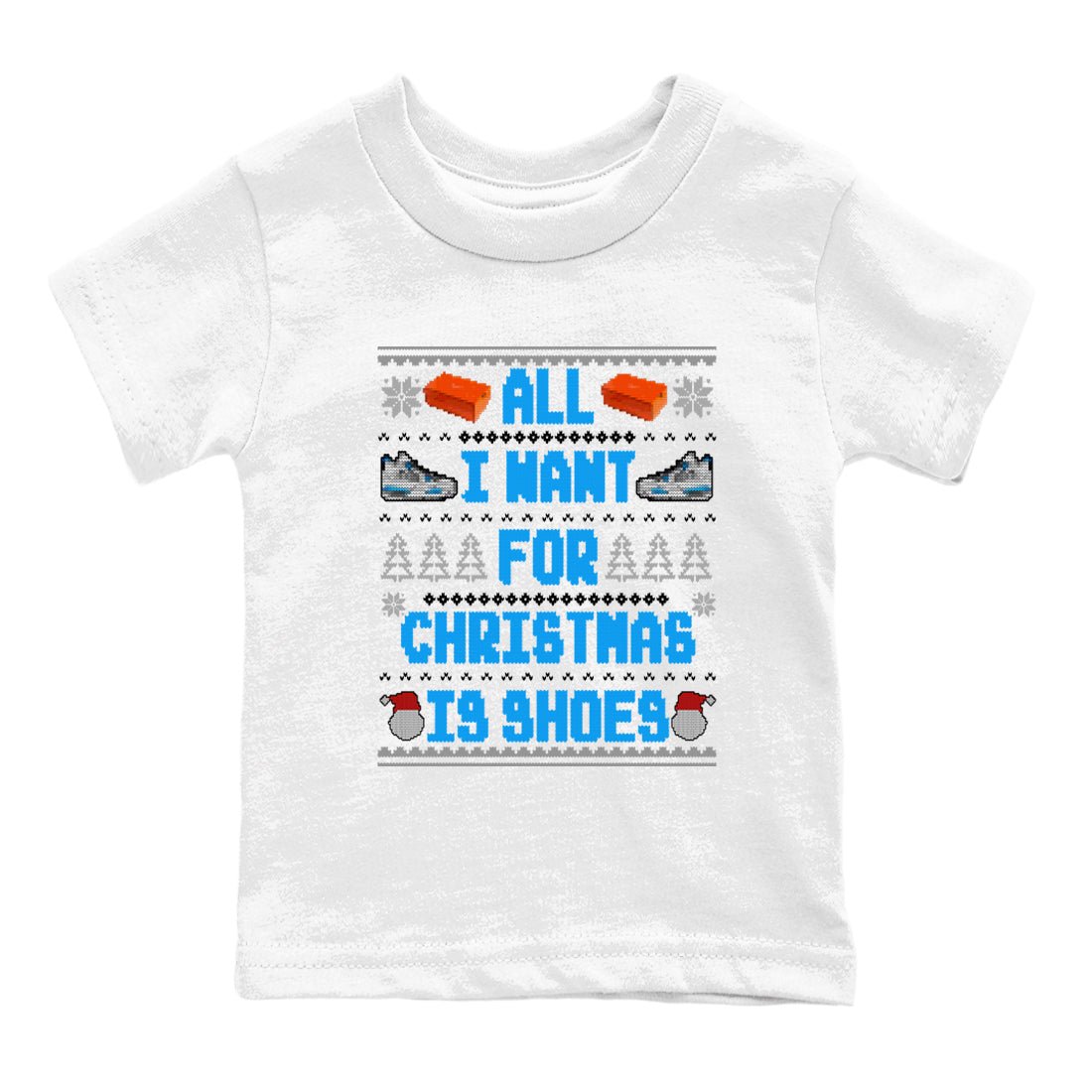 Air Jordan 4 Military Blue t shirts to match sneakers Special Christmas Shirts All I Want For Christmas Is Shoes sneaker match tees 4s Military Blue sneaker match tee SNRT Sneaker Tees Youth Baby White 2 tee