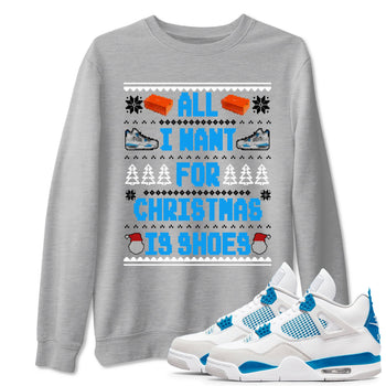 Air Jordan 4 Military Blue t shirts to match sneakers Special Christmas Shirts All I Want For Christmas Is Shoes sneaker match tees 4s Military Blue sneaker match tee SNRT Sneaker Tees unisex cotton Heather Grey 1 shirts