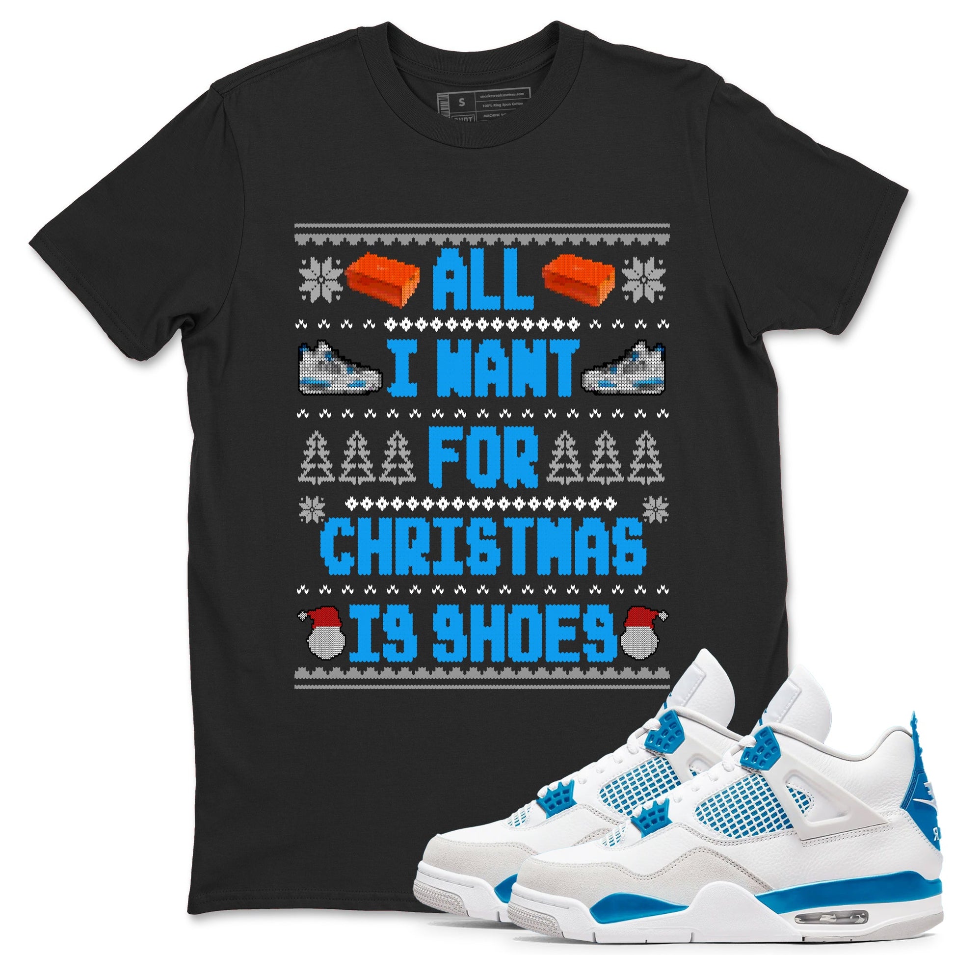Air Jordan 4 Military Blue t shirts to match sneakers Special Christmas Shirts All I Want For Christmas Is Shoes sneaker match tees 4s Military Blue sneaker match tee SNRT Sneaker Tees unisex cotton Black 1 shirts