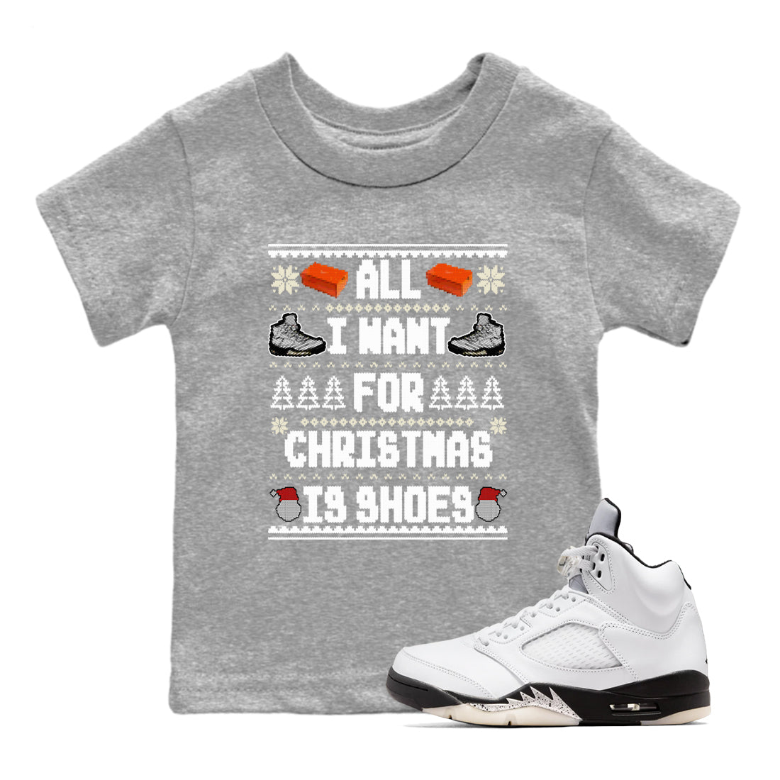 5s White Black shirts to match jordans All I Want For Christmas Is Shoes sneaker match tees Air Jordan 5 Retro White Black match shoes to clothes SNRT Sneaker Tees Youth Baby Heather Grey 1 tee