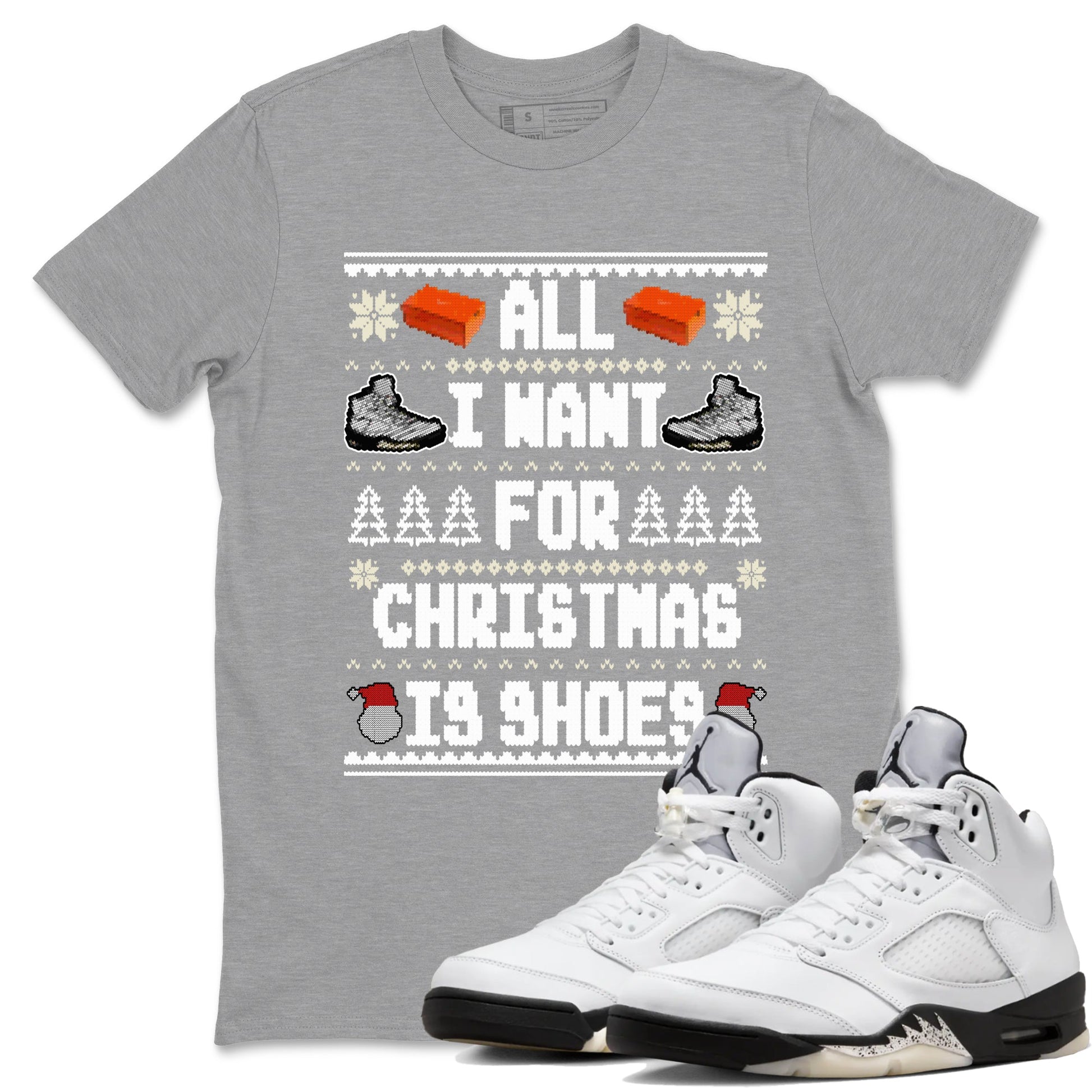 5s White Black shirts to match jordans All I Want For Christmas Is Shoes sneaker match tees Air Jordan 5 Retro White Black match shoes to clothes SNRT Sneaker Tees unisex cotton Heather Grey 1 shirts