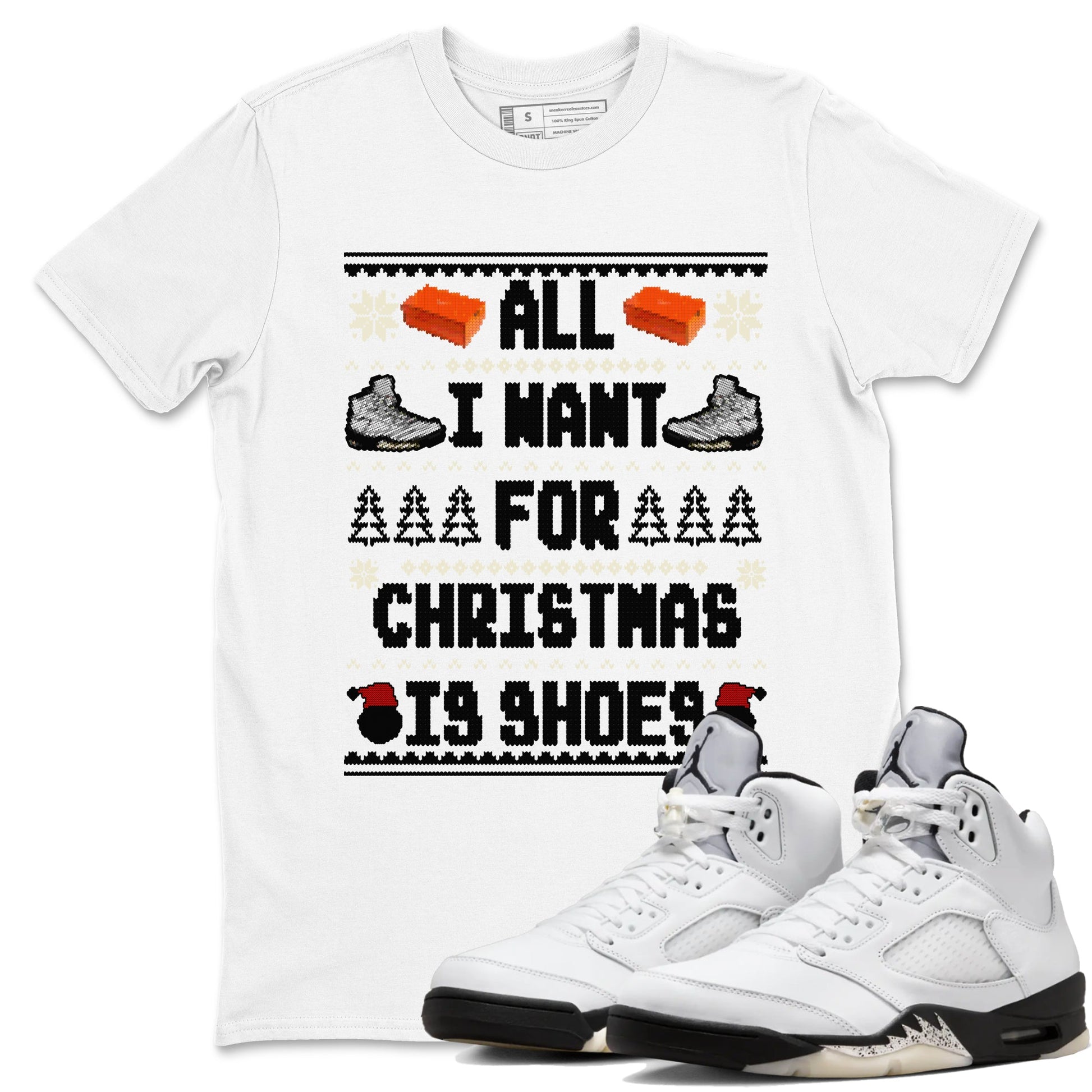 5s White Black shirts to match jordans All I Want For Christmas Is Shoes sneaker match tees Air Jordan 5 Retro White Black match shoes to clothes SNRT Sneaker Tees unisex cotton White 1 shirts