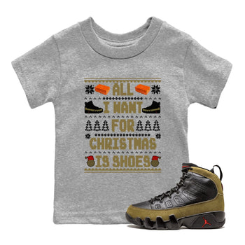 9s Olive shirts to match jordans Christmas All I Want For Christmas Is Shoes sneaker match tees Air Jordan 9 Olive match shoes to clothes SNRT Sneaker Tees Youth Baby Heather Grey 1 tee