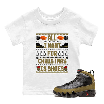 9s Olive shirts to match jordans Christmas All I Want For Christmas Is Shoes sneaker match tees Air Jordan 9 Olive match shoes to clothes SNRT Sneaker Tees Youth Baby White 1 tee