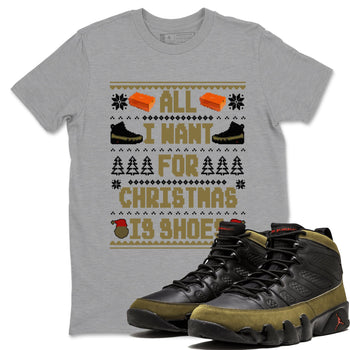 9s Olive shirts to match jordans Christmas All I Want For Christmas Is Shoes sneaker match tees Air Jordan 9 Olive match shoes to clothes SNRT Sneaker Tees unisex cotton Heather Grey 1 shirts