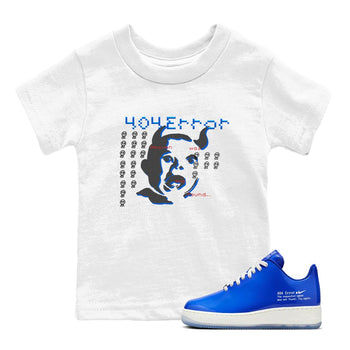 Air Force 1 404 Error shirt to match jordans Are You Blessed sneaker tees Air Force 1 404 Error SNRT sneaker release tees baby toddler White 1 cotton Shirt
