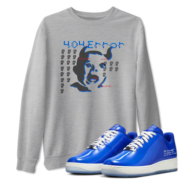 Air Force 1 404 Error shirt to match jordans Are You Blessed sneaker tees Air Force 1 404 Error SNRT Sneaker Release Tees unisex cotton Heather Grey 1 crew neck shirt