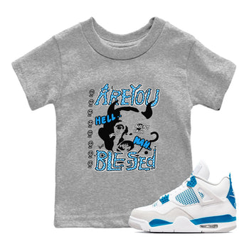 4s Military Blue shirt to match jordans Are you Blessed sneaker tees Air Jordan 4 Military Blue SNRT sneaker release tees baby toddler Heather Grey 1 cotton Shirt