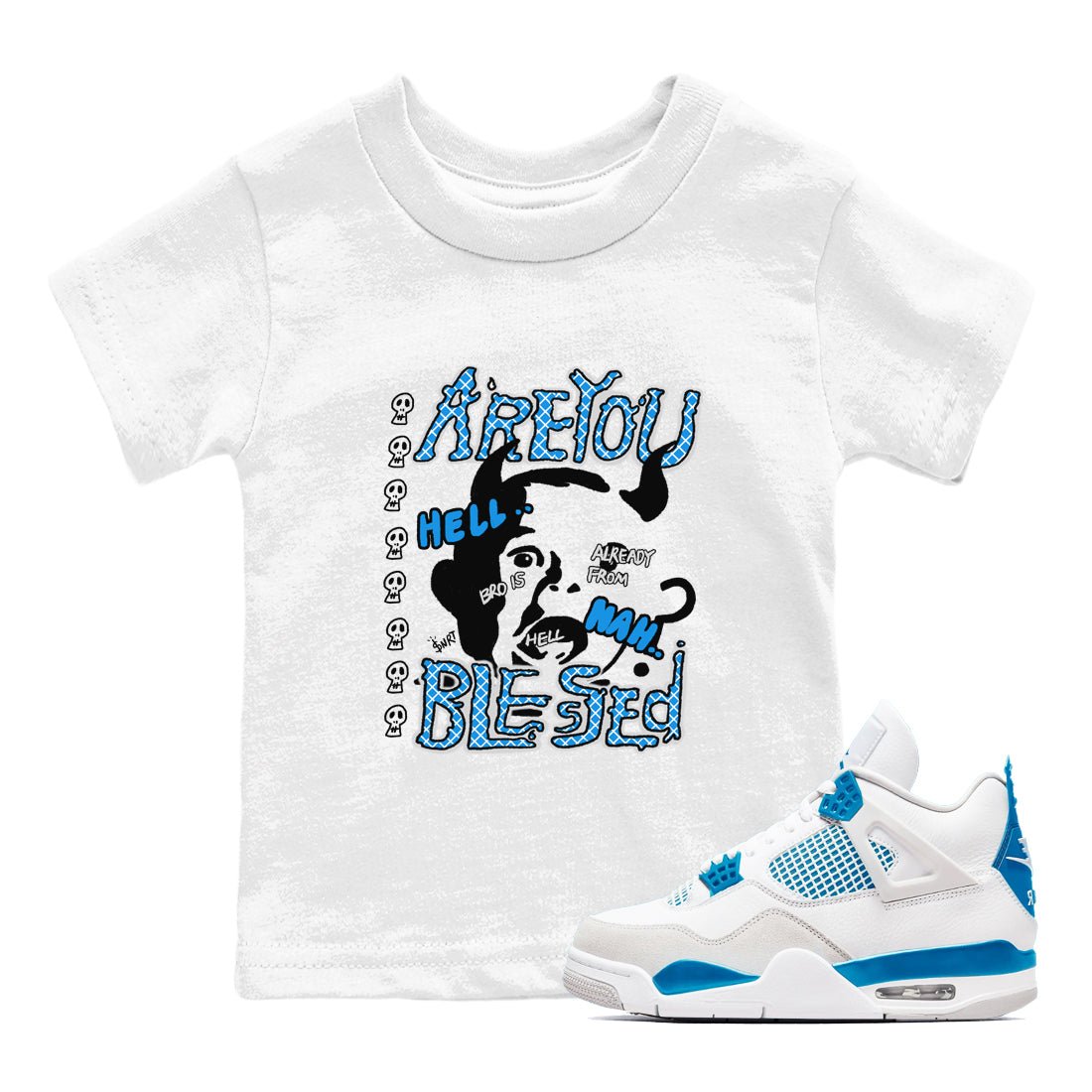 4s Military Blue shirt to match jordans Are you Blessed sneaker tees Air Jordan 4 Military Blue SNRT sneaker release tees baby toddler White 1 cotton Shirt