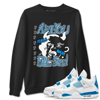 4s Military Blue shirt to match jordans Are you Blessed sneaker tees Air Jordan 4 Military Blue SNRT Sneaker Release Tees unisex cotton Black 1 crew neck shirt