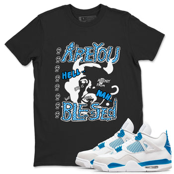 4s Military Blue shirt to match jordans Are you Blessed sneaker tees Air Jordan 4 Military Blue SNRT Sneaker Release Tees unisex cotton Black 1 crew neck shirt
