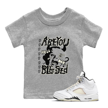AJ5 Sail shirt to match jordans Are You Blessed sneaker tees Air Jordan 5 Sail SNRT sneaker release tees baby toddler Heather Grey 1 cotton Shirt