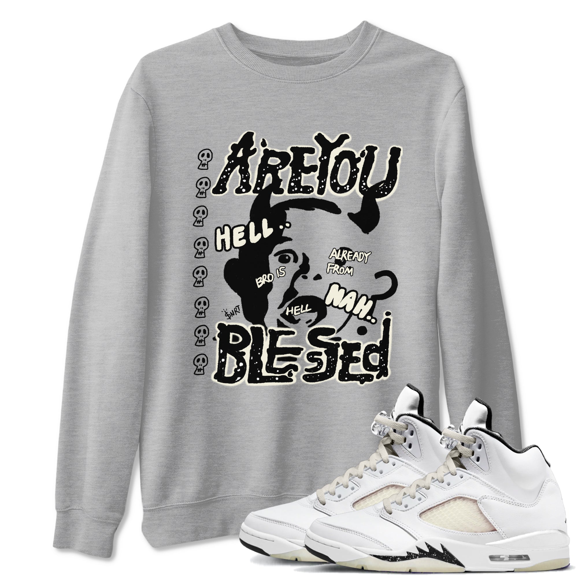 AJ5 Sail shirt to match jordans Are You Blessed sneaker tees Air Jordan 5 Sail SNRT Sneaker Release Tees unisex cotton Heather Grey 1 crew neck shirt