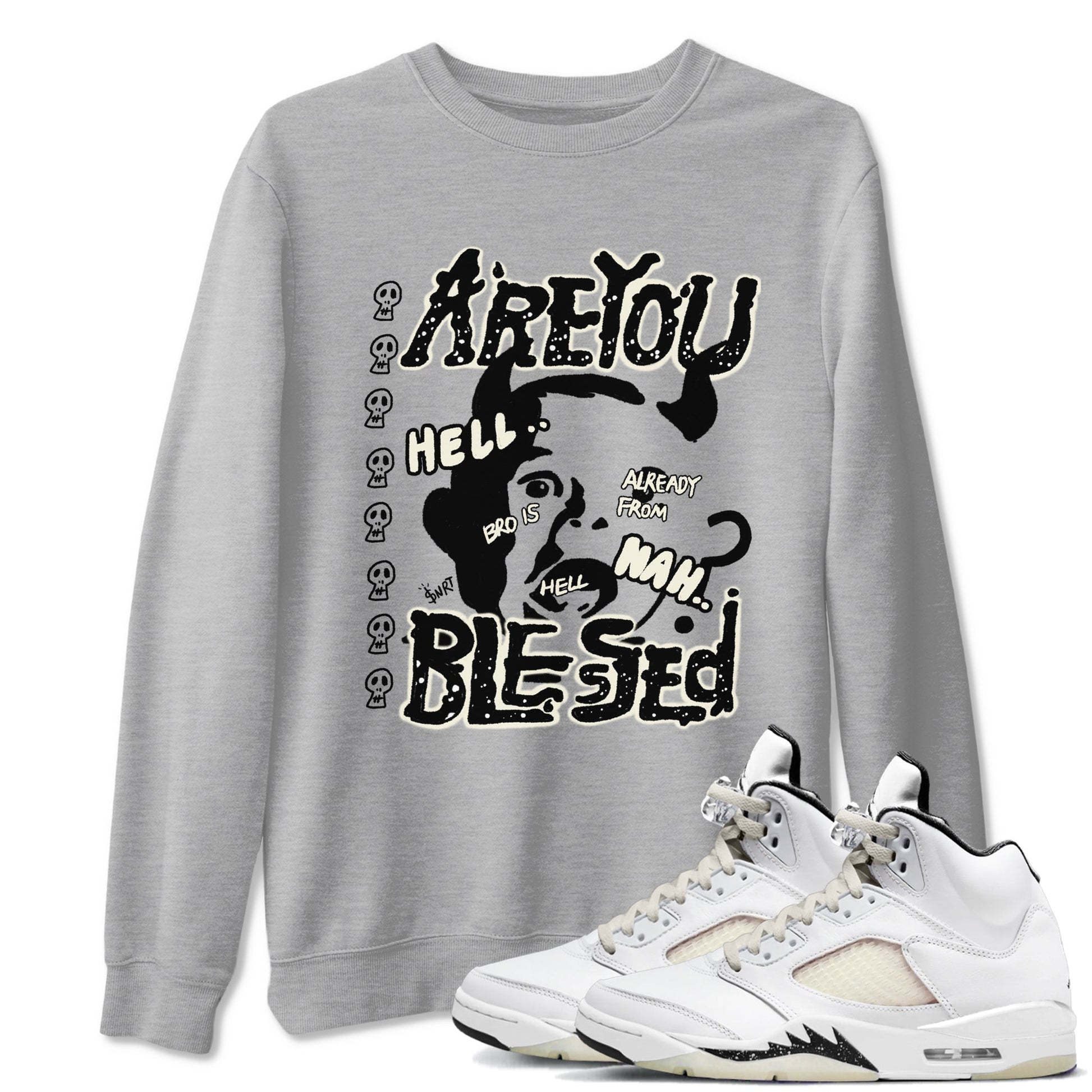 AJ5 Sail shirt to match jordans Are You Blessed sneaker tees Air Jordan 5 Sail SNRT Sneaker Release Tees unisex cotton Heather Grey 1 crew neck shirt