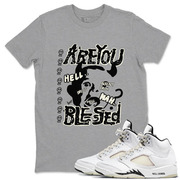 AJ5 Sail shirt to match jordans Are You Blessed sneaker tees Air Jordan 5 Sail SNRT Sneaker Release Tees unisex cotton Heather Grey 1 crew neck shirt