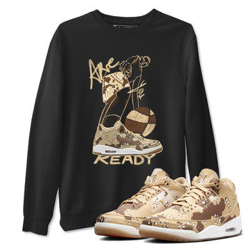 3s Desert Camo shirts to match jordans Are You Ready sneaker match tees Air Jordan 3 Desert Camo SNRT Sneaker Tees streetwear brand Black 1 unisex cotton tee