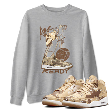 3s Desert Camo shirts to match jordans Are You Ready sneaker match tees Air Jordan 3 Desert Camo SNRT Sneaker Tees streetwear brand Heather Grey 1 unisex cotton tee