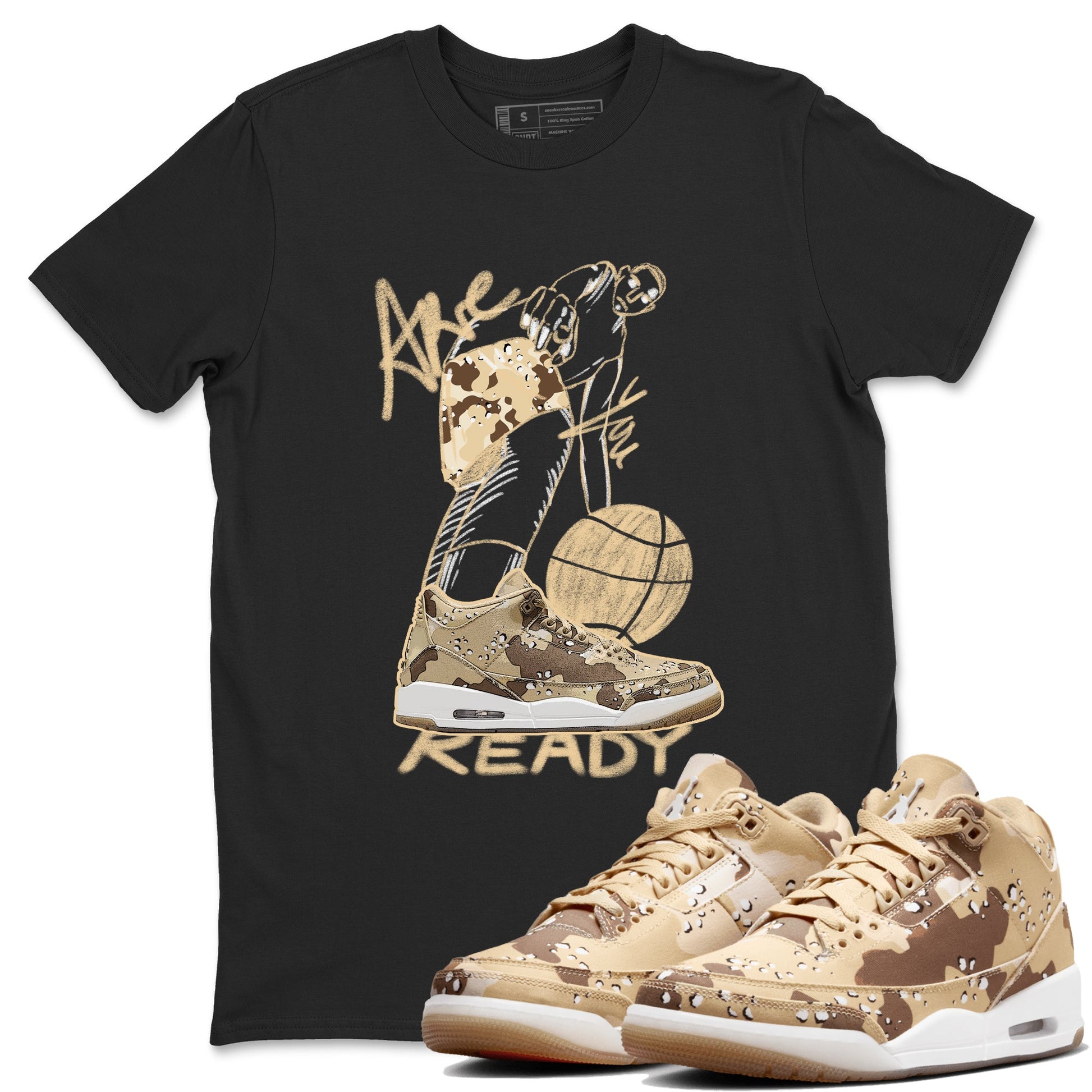 3s Desert Camo shirts to match jordans Are You Ready sneaker match tees Air Jordan 3 Desert Camo SNRT Sneaker Tees streetwear brand Black 1 unisex cotton tee