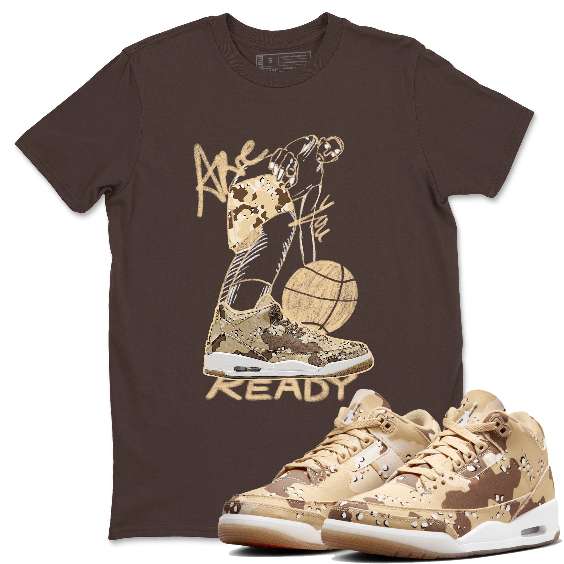 3s Desert Camo shirts to match jordans Are You Ready sneaker match tees Air Jordan 3 Desert Camo SNRT Sneaker Tees streetwear brand Dark Chocolate 1 unisex cotton tee