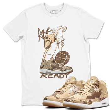 3s Desert Camo shirts to match jordans Are You Ready sneaker match tees Air Jordan 3 Desert Camo SNRT Sneaker Tees streetwear brand White 1 unisex cotton tee