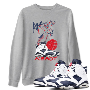 6s Olympic shirts to match jordans Are You Ready sneaker match tees Air Jordan 6 Olympic SNRT Sneaker Tees streetwear brand Heather Grey 1 unisex cotton tee