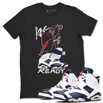 6s Olympic shirts to match jordans Are You Ready sneaker match tees Air Jordan 6 Olympic SNRT Sneaker Tees streetwear brand Black 1 unisex cotton tee