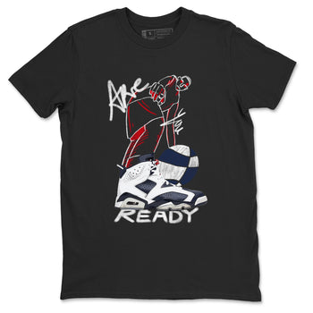 6s Olympic shirts to match jordans Are You Ready sneaker match tees Air Jordan 6 Olympic SNRT Sneaker Tees streetwear brand Black 2 unisex cotton tee