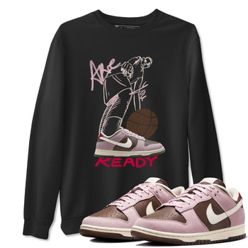 Dunk Cacao Wow And Pink Foam shirts to match jordans Are You Ready sneaker match tees Dunk Cacao Wow And Pink Foam SNRT Sneaker Tees streetwear brand Black 1 unisex cotton tee