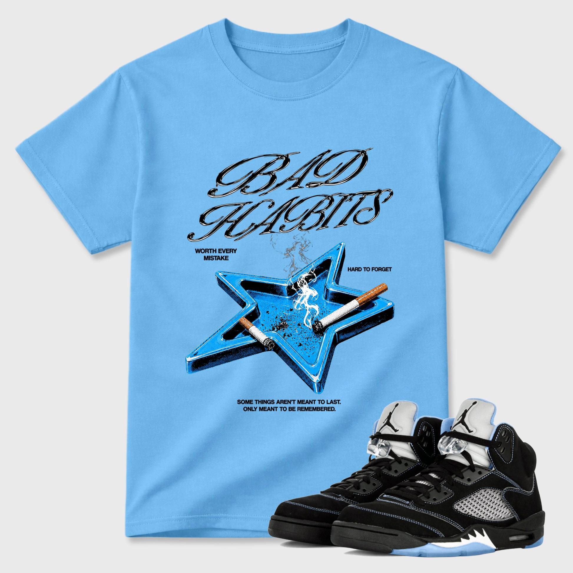 Bad Habits Graphic T-Shirt sneaker match tee designed for the Air Jordan 5 Black University Blue, featuring coordinated color options for a perfect streetwear match. Carolina Blue 1 shirt.