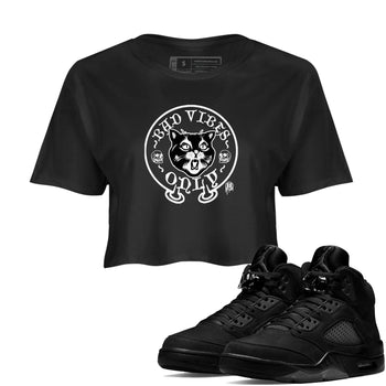 5s Black Cat shirts to match jordans Bad Vibes Only sneaker match tees Air Jordan 5 Black Cat SNRT Sneaker Release Tees unisex cotton Black 1 Crop Shirts
